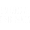 I'm Good At Other Things
