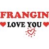 FRANGIN love you