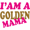 GOLDEN MAMA