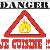 Danger je cuisine !!!