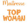 Mistress Top Woman - Mistress Gift