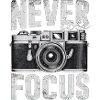 Never Lose Focus