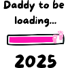Daddy loading 2025 Girl