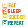 EAT SLEEP SOCCER REPEAT