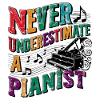 Never underestimate a Pianist