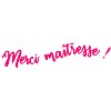 MAÎTRESSE. MERCI. MERCI MAÎTRESSE