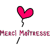 MAÎTRESSE. MAITRE. MERCI. MERCI MAÎTRESSE