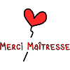 MAÎTRESSE. MERCI. MERCI MAÎTRESSE