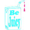 be juicy