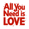 ALL YOU NEED IS LOVE