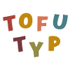 Tofu-Typ