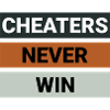 Cheaters Never Win