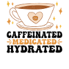 Caffeinated Medicated Hydrated 3