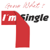 Guess What? i´m Single