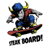 STEAK BOARD ! (skate)