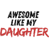 Awesome Like My Daughter