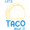 Let's Taco Bout It