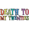Death To My Twenties 3