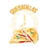 It's quesadillas time