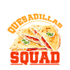 Quesadillas squad