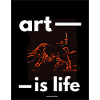 Art - is Life
