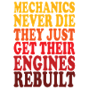 Mechanics Never Die Car Enthusiast