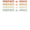 Fermentaholic Kombucha Lover
