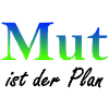 Mut ist der Plan
