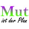 Mut ist der Plan