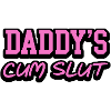 daddy cum sl*t
