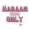 Haraam Vibes Only
