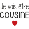 Je vais être cousine - cœur