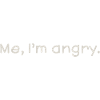 Angry