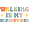 Walking is my superpower