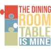 The dining table is mine