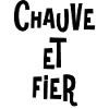Chauve et Fier