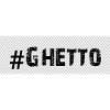 Ghetto