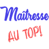 MAÎTRESSE. MERCI. MERCI MAÎTRESSE