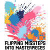 Flipping Missteps Into Masterpieces