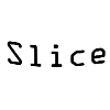 Slice