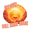 Die Sonne wird wieder scheinen