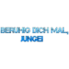 Beruhig dich mal, Junge!