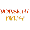 Vorsicht Ninja!