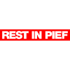 REST IN PIEF (R.I.P.)