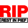 REST IN PIEF (R.I.P.)