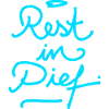 REST IN PIEF (R.I.P.) Handschrift