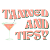 Tanned and tipsy