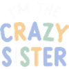 Crazy Sister Gift Big Sister