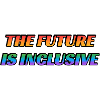 The Future Is Inclusive