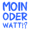 Moin oder Watt?